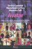 Avatar. Dislocazioni mentali, personalit� tecno-mediate, derive autistiche e condotte fuori controllo