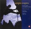 Ampio respiro. La vita in salita di un alpinista trentino