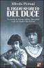 Il figlio segreto del Duce. La storia di Benito Albino Mussolini e di sua madre, Ida Dalser