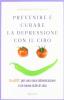 Prevenire e curare la depressione con il cibo