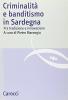 Criminalit� e banditismo in Sardegna. Fra tradizione e innovazione