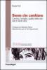 Donne che cambiano. Carriera, famiglia, qualit� della vita: dati e storie vere