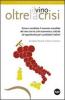 Il vino oltre la crisi. Come � cambiato il mercato del vino con la crisi