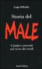 Storia del male. Crimini e atrocit� nel corso dei secoli