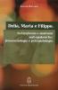 Delia, Marta e Filippo. Schizofrenia e sindromi sub-apofaniche. Fenomenologia e psicopatologia