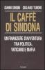 Il caff� di Sindona. Un finanziere d'avventura tra politica, Vaticano e mafia