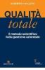 Qualit� totale. Il metodo scientifico nella gestione aziendale