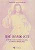 Ges� confido in te. La beata suor Faustina Kowalska e la divina misericordia