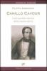Camillo Cavour. Il pi� grande statista della nostra storia