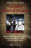 Uccider� Sherlock Holmes. Memorie letterarie e avventure del creatore del pi� celebre detective della storia