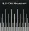 Le strutture della visualit�. Corpo, superficie, movimento, luce