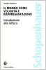 Il mondo come volont� e rappresentazione di Schopenhauer. Introduzione alla lettura