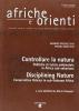 Afriche e Orienti. Controllare la natura. Politiche di tutela ambientale sub-sahariana. Ediz. speciale