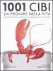 Mille e uno cibi da provare nella vita