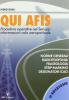 Qui Afis. Procedure operative nel servizio informazioni volo aeroportuale. Radiotelefonia, fraseologia, strip-marking, designatori ICAO