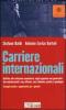 Carriere internazionali. Dall'ONU alle istituzioni comunitarie, dagli organismi non governativi alle multinazionali: cosa offrono, cosa chiedono, quanto si guadagna