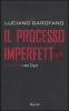 Il processo imperfetto. La verit� sul caso Cogne