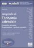 Compendio di economia aziendale. Contabilit� aziendale. Organizzazione e gestione aziendale