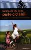 Guida alle pi� belle piste ciclabili in Veneto, Trentino Alto Adige e Friuli Venezia Giulia