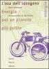 L' era dell'idrogeno. Energia per un pianeta pi� pulito