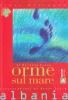 Orme sul mare. Testo albanese a fronte