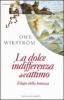 La dolce indifferenza dell'attimo. Elogio della lentezza