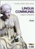 Lingua communis. Lingua e civilt� latine. Teoria. Per le Scuole
