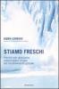 Stiamo freschi. Perch� non dobbiamo preoccuparci troppo del riscaldamento globale