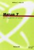 Matlab 7. Per l'ingegneria e le scienze
