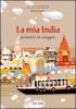 La mia India. Pensieri in viaggio