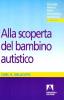 Alla scoperta del bambino autistico. The Ultimate Stranger