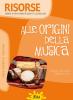 Alle origini della musica. Per la Scuola elementare