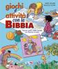 Giochi e attivit� con la Bibbia. Racconti, giochi, ricette, curiosit� per imparare con gioia
