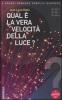 Qual � la vera velocit� della luce?