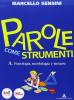 Parole come strumenti. Vol. A-B. Con Prove d'ingresso-Percorso allenamento prova nazionale. Con espansione online. Per la Scuola media. Con CD-ROM Parole come strumenti. Vol. A-B. Con Prove d'ingresso-Percorso allenamento prova nazionale. Con espansione online. Per la Scuola media. Con CD-ROM