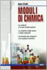 Moduli di chimica. Modulo A: La materia e le sue trasformazioni. Per le Scuole superiori