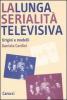 La lunga serialit� televisiva. Origini e modelli