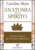 Anatomia dello spirito. I sette livelli del potere personale vol.1