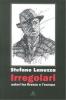 Irregolari. Autori tra Firenze e l'Europa