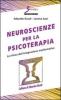Neuroscienze per la psicoterapia. La clinica dell'integrazione trasformativa