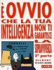 � ovvio che la tua intelligenza non ti garantisce la sopravvivenza vol.2