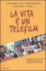La vita � un telefilm. La saggezza del nuovo millennio nelle 2020 migliori battute delle grandi serie televisive