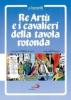 Re Art� e i cavalieri della Tavola rotonda a fumetti
