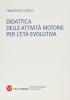 Didattica delle attivit� motorie per l'et� evolutiva