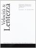 Velocit� & lentezza. Catalogo della mostra (S. Gimignano)