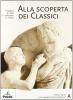 Alla scoperta dei classici. Per le Scuole superiori