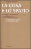 La cosa e lo spazio. Lineamente fondamentali di fenomenologia e teoria della ragione