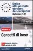 ECDL. Guida alla patente europea del computer. Syllabus 4.0. Modulo 1: concetti di base della tecnologia dell'informazione