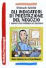 Gli indicatori di prestazione del negozio. I numeri che orientano le decisioni