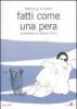 Fatti come una pera